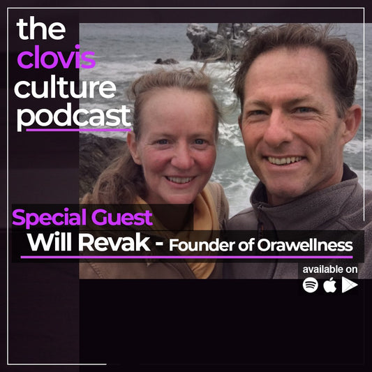 Will Revak - The Truth About Dental Health, Toxic Products, and the Importance of Oral Wellness - Clovis